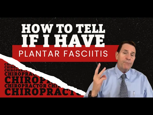 How To Tell If I Have Plantar Fasciitis Chiropractor for Plantar Fasciitis in Fairhaven, MA